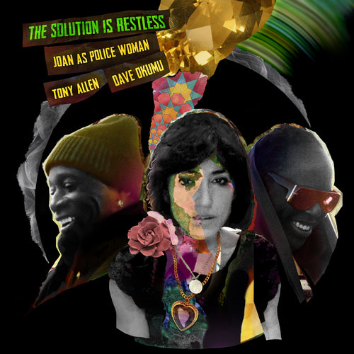 JOAN AS POLICE WOMAN & TONY ALLEN & DAVE OKUMU - THE SOLUTION IS RESTLESS VINYL (2LP)