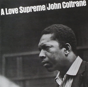 JOHN COLTRANE - A LOVE SUPREME VINYL RE-ISSUE (180G LP GATEFOLD)