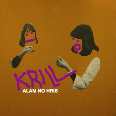 KRILL - ALAM NO HRIS VINYL (LP)