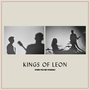 Kings Of Leon - When You See Yourself limited edition vinyl