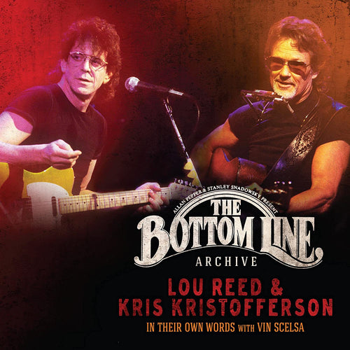 LOU REED AND KRIS KRISTOFFERSON - THE BOTTOM LINE ARCHIVE SERIES: IN THEIR OWN WORDS: WITH VIN SCELSA VINYL (SUPER LTD. ED. 'RECORD STORE DAY' 3LP)
