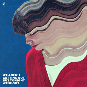 L'OBJECTIF - WE ARENT GETTING OUT BUT TONIGHT WE MIGHT VINYL (LTD. ED. WHITE 10")