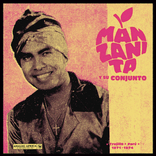 MANZANITA Y SU CONJUNTO - TRUJILLO , PERU 1971 - 1974 VINYL (LTD. DANCE ED. GATEFOLD)