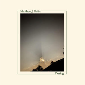 MATTHEW J. ROLIN - PASSING VINYL (LP)