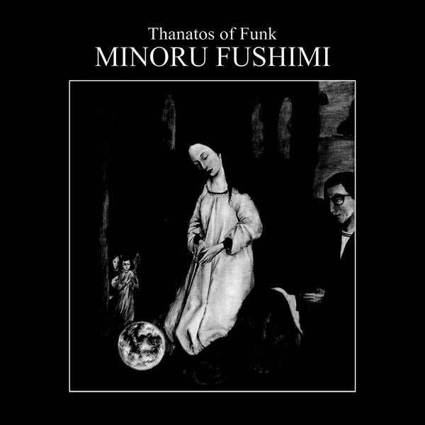 MINORU FUSHIMI - THANATOS OF FUNK VINYL RE-ISSUE (LP)