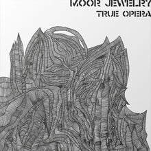 MOOR JEWELRY - TRUE OPERA VINYL (LTD. ED. LP)
