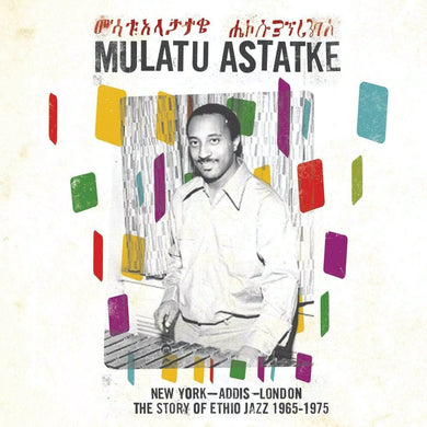 MULATU ASTATKE - NEW YORK – ADDIS – LONDON: THE STORY OF ETHIO JAZZ 1965-1975 VINYL RE-ISSUE (2LP)