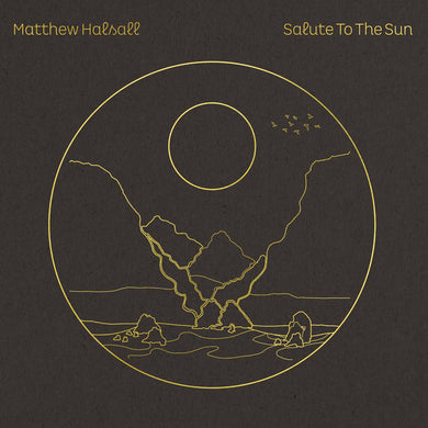 Matthew Halsall - Salute to the Sun limited edition vinyl