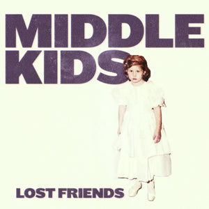 Middle Kids Lost Friends limited edition vinyl