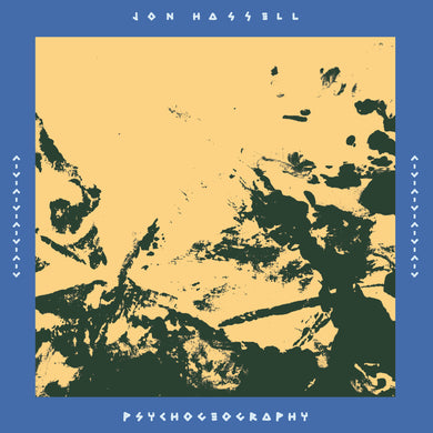 JON HASSELL - PSYCHOGEOGRAPHY [ZONES OF FEELING] VINYL (2LP GATEFOLD)