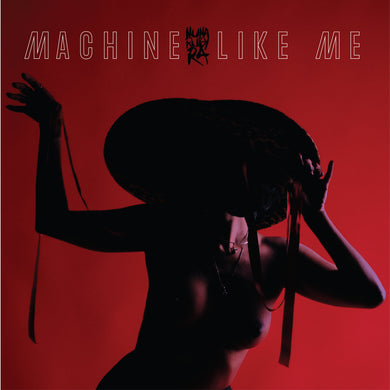 NUHA RUBY RA - MACHINE LIKE ME VINYL (LTD. ED. GLOW IN THE DARK 12