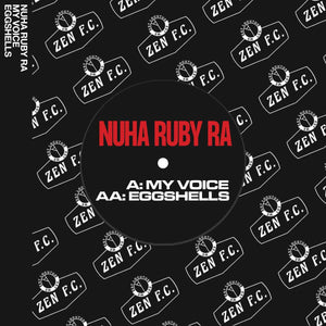 NUHA RUBY RA - MY VOICE  / EGGSHELLS VINYL (LTD. ED. 7")