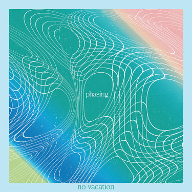 No Vacation - Phasing limited edition vinyl