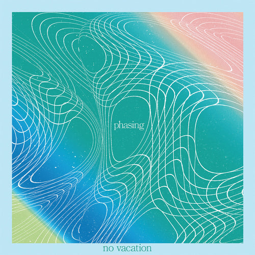 No Vacation - Phasing limited edition vinyl