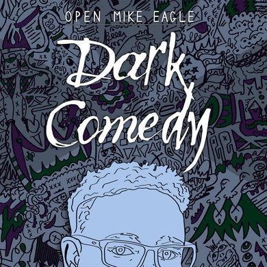 OPEN MIKE EAGLE - DARK COMEDY VINYL RE-ISSUE (LTD. ED. IRIDESCENT BLUE)