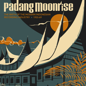 PADANG MOONRISE: THE BIRTH OF THE MODERN INDONESIAN RECORDING INDUSTRY (1955-69) (VARIOUS ARTISTS) VINYL (2LP GATEFOLD + 7")