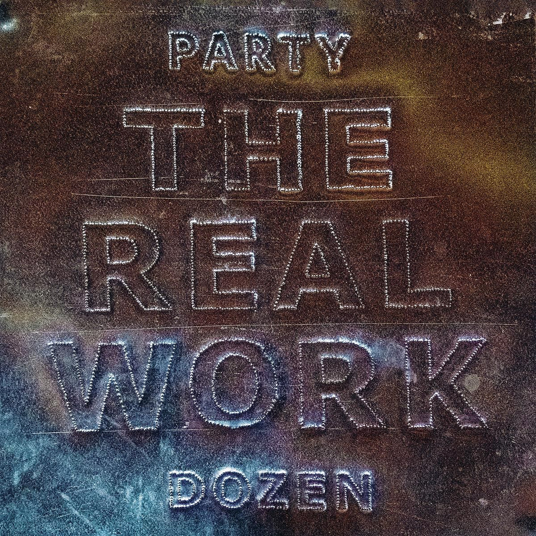 PARTY DOZEN - THE REAL WORK VINYL (LTD. ED. METALLIC SILVER)