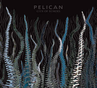 PELICAN - CITY OF ECHOES VINYL RE-ISSUE (LTD. ED. TRANSLUCENT BLUE 2LP GATEFOLD)