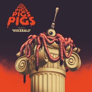 PIGS PIGS PIGS PIGS PIGS PIGS PIGS - VISCERALS VINYL RE-PRESS (LTD. ED. BLACKENED BLOOD)