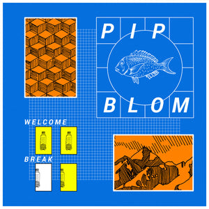 PIP BLOM - WELCOME BREAK VINYL (LP)