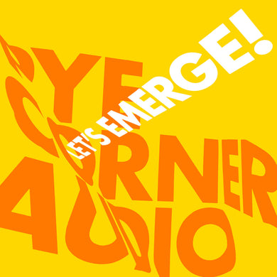 PYE CORNER AUDIO - LET’S EMERGE! VINYL (LTD. ED. TRANSLUCENT YELLOW)