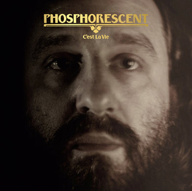 Phosphorescent - C’est La Vie limited edition vinyl