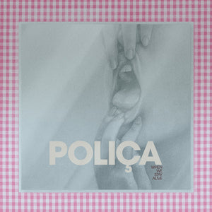 Poliça - When We Stay Alive limited edition vinyl