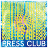 Press Club - Wasted Energy limited edition vinyl