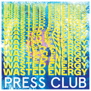 Press Club - Wasted Energy limited edition vinyl