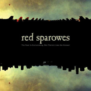 RED SPAROWES - THE FEAR IS EXCRUCIATING, BUT THEREIN LIES THE ANSWER VINYL RE-ISSUE (LTD. ED. CLEAR W/ BEER SPLATTER)