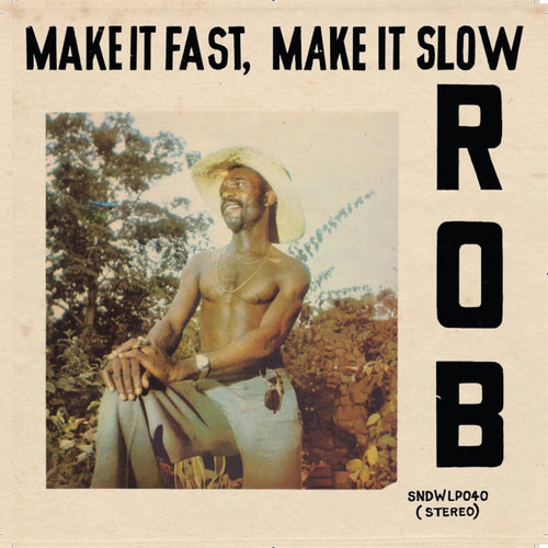 ROB - MAKE IT FAST, MAKE IT SLOW VINYL RE-ISSUE (LP)