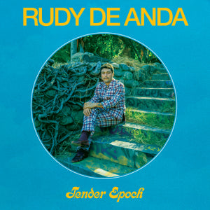 Rudy De Anda - Tender Epoch limited edition vinyl