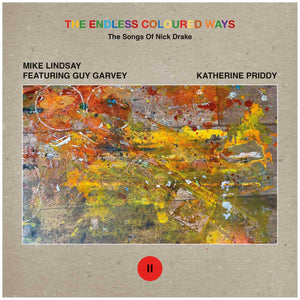 MIKE LINDSAY FEAT. GUY GARVEY / KATHERINE PRIDDY - THE ENDLESS COLOURED WAYS: THE SONGS OF NICK DRAKE VINYL (LTD. ED. 7")