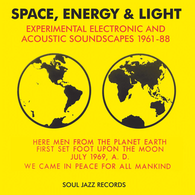 SOUL JAZZ RECORDS PRESENTS - SPACE, ENERGY & LIGHT: EXPERIMENTAL ELECTRONIC AND ACOUSTIC SOUNDSCAPES 1961-88 (VARIOUS ARTISTS) VINYL RE-ISSUE (LTD. ED. YELLOW 3LP)