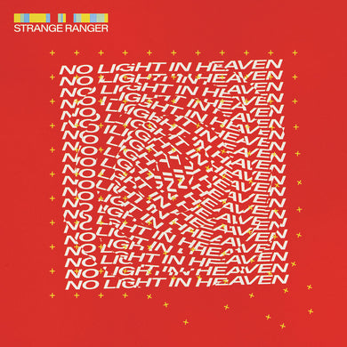 STRANGE RANGER - NO LIGHT IN HEAVEN VINYL (LTD. ED. BLOOD RED)