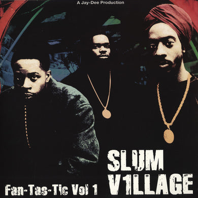 SLUM VILLAGE - FAN-TAS-TIC VOL 1 VINYL RE-ISSUE (2LP)