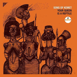 Sons of Kemet - Your Queen is a Reptile vinyl