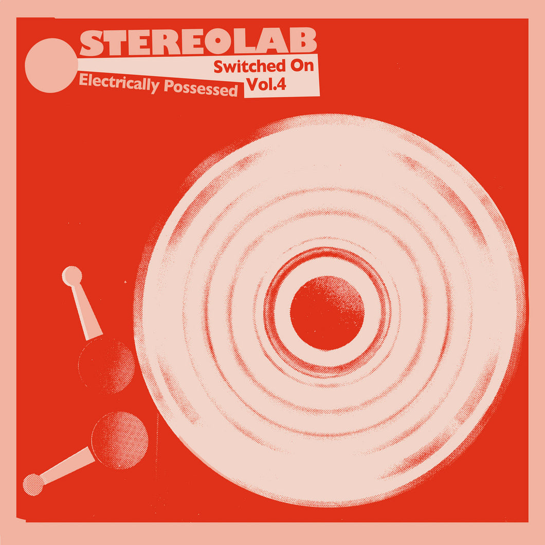 Stereolab - Electrically Possessed: Switched On Volume 4 limited edition vinyl