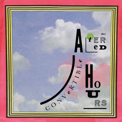 THE ALTERED HOURS - CONVERTIBLE VINYL (LTD. ED. SKY BLUE)