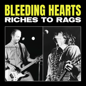 THE BLEEDING HEARTS - RICHES TO RAGS VINYL (SUPER LTD. ED. 'RECORD STORE DAY' RED)