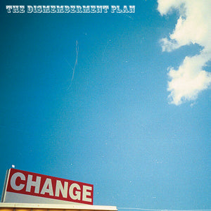 THE DISMEMBERMENT PLAN - CHANGE VINYL (SUPER LTD. 'RECORD STORE DAY' ED. SKY BLUE)