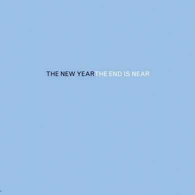 THE NEW YEAR - THE END IS NEAR VINYL RE-PRESS (LP)