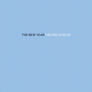 THE NEW YEAR - THE END IS NEAR VINYL RE-PRESS (LP)