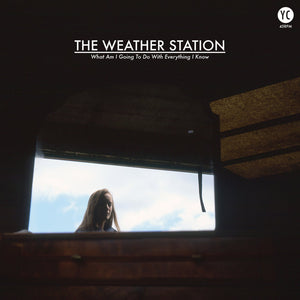 THE WEATHER STATION  - WHAT AM I GOING TO DO WITH EVERYTHING I KNOW VINYL RE-ISSUE (12" EP)
