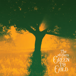 The Antlers - Green To Gold limited edition vinyl