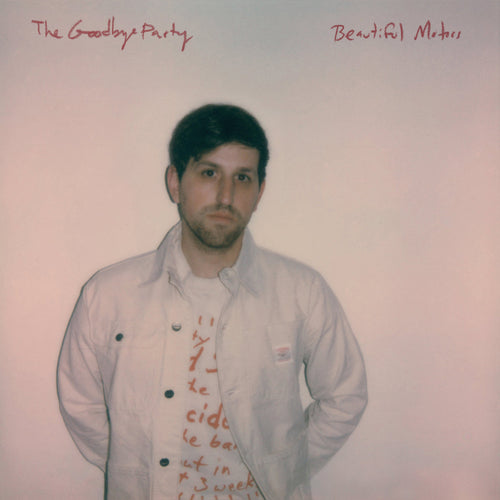 The Goodbye Party - Beautiful Motors limited edition vinyl