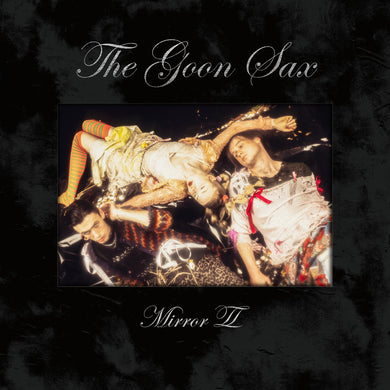 THE GOON SAX - MIRROR II VINYL (LTD. ED. WHITE)