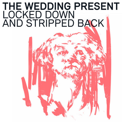 The Wedding Present - Locked Down and Stripped Back limited edition vinyl