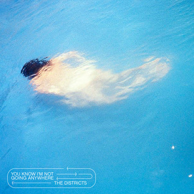 The Districts - You Know I'm Not Going Anywhere limited edition vinyl