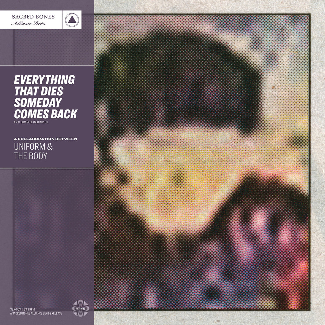 Uniform & The Body - Everything That Dies Someday Comes Back limited edition vinyl